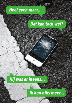 Heel even maar... Dat kan toch wel? Ik kon niks meer... Hij was er