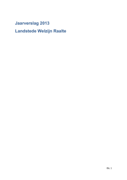 Jaarverslag 2013 Landstede Welzijn Raalte