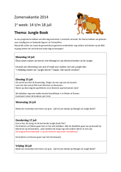 Zomervakantie 2014 1e week: 14 t/m 18 juli Thema: Jungle Book