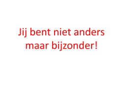 Jij bent niet anders maar bijzonder!