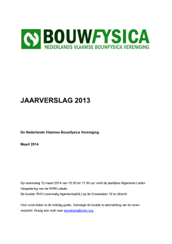 JAARVERSLAG 2013 - Nederlands Vlaamse Bouwfysica Vereniging