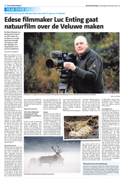 Edese filmmaker Luc Enting gaat natuurfilm over de Veluwe maken