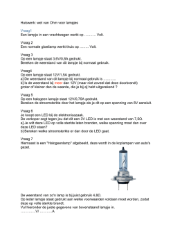Huiswerk: wet van Ohm voor lampjes Vraag1 Een lampje in een
