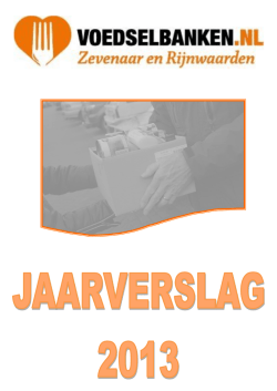 Jaarverslag 2013 - Voedselbank steunpunt Zevenaar en Rijnwaarden