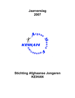 Jaarverslag 2007 Stichting Afghaanse Jongeren KEIHAN