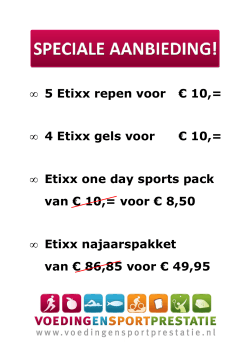• 5 Etixx repen voor € 10,= • 4 Etixx gels voor € 10,= • Etixx one day