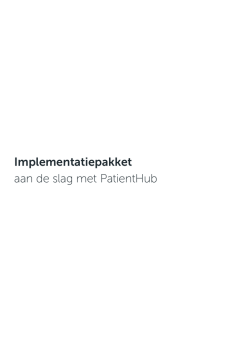 Implementatiepakket aan de slag met PatientHub