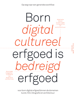 Born digital cultureel erfgoed is bedreigd erfgoed