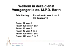 Welkom in deze dienst Voorganger is ds. MPD Barth Schriftlezing