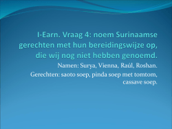I-Earn. Vraag 4: noem Surinaamse gerechten met hun