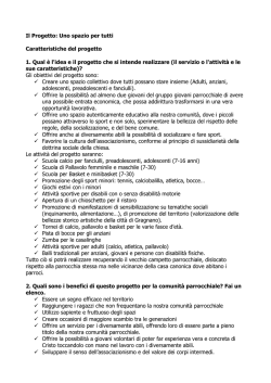 Il Progetto: Uno spazio per tutti Caratteristiche del progetto 1. Qual è