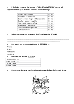 Il titolo del racconto che leggerai &egrave; &ldquo; UNA STRANA STREGA