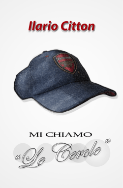 Ilario Citton &ndash; Mi chiamo Le Cercle