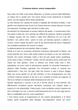 Il bastone bianco, amico inseparabile.