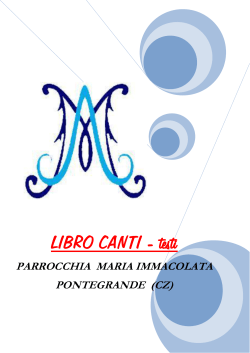 LIBRO CANTI - testi - Parrocchia Maria Immacolata Pontegrande