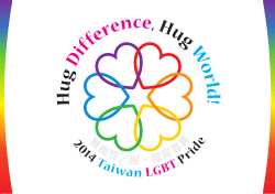 H u g Difference , Hug W orld! 2014 Taiwan LGBT Pride