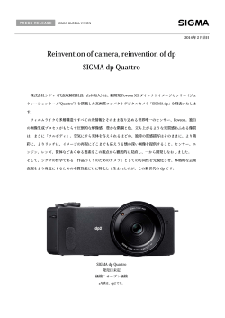 Reinvention of camera, reinvention of dp SIGMA dp Quattro