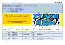 B – Woche Wir treffen uns 12.45 im Haus 4.