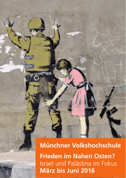 Israel und Pal&auml;stina im Fokus M&auml;rz bis Juni 2016