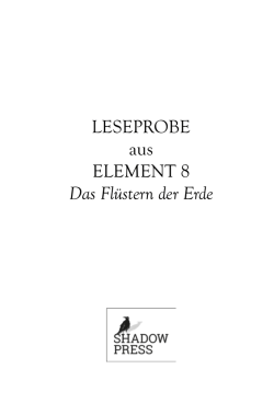 Kostenlose Leseprobe  - ELEMENT8: das Flüstern der Erde