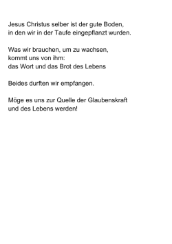 Jesus Christus selber ist der gute Boden, in den wir in der Taufe