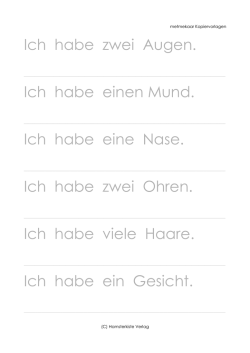 Ich habe zwei Augen. Ich habe einen Mund. Ich habe eine Nase. Ich