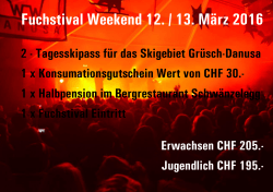 Fuchstival Weekend 12. / 13. März 2016 - Grüsch