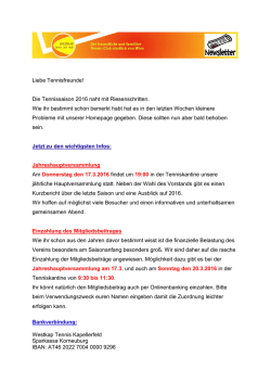 Liebe Tennisfreunde! Die Tennissaison 2016 naht mit