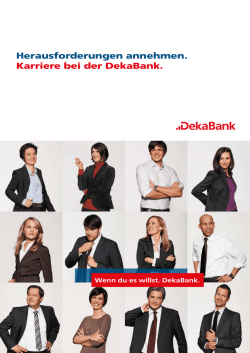 Herausforderungen annehmen. Karriere bei der DekaBank.