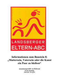 Informationen zum Baustein 8: &bdquo;Muttersein, Vatersein oder die Kunst