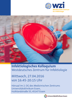 Infektiologisches Kolloquium Mittwoch, 27. April 2016 von 16.45 bis