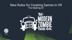 New Rules for Creating Games in VR The Making of