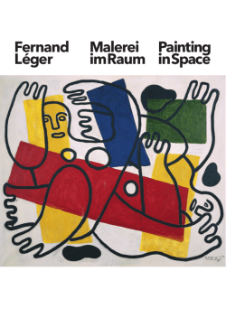 Fernand Léger Malerei im Raum Painting in Space