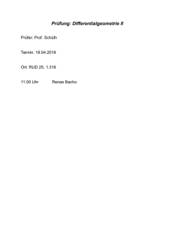 Differentialgeometrie III (Prof. D. Sch&uuml;th, Pr&uuml;fung am 18.04.2016)