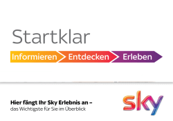 Hier f&auml;ngt dein Sky Erlebnis an. Erleben Entdecken Informieren