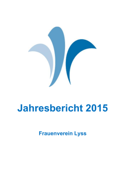 Jahresbericht 2015 - Frauenverein Lyss