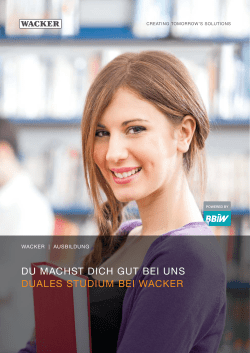 DU MAChST DICh GUT bEI UNS DUALES STUDIUM bEI WACKER