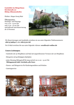 Für Reservierungen und Auskünfte erreichen sie uns unter