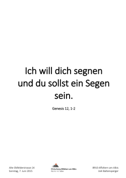 Ich will dich segnen und du sollst ein Segen sein.