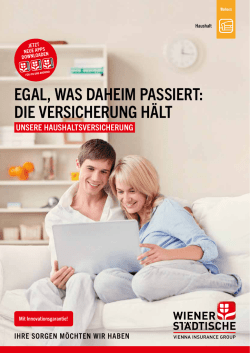 EGAL, WAS DAHEIM PASSIERT: DIE VERSICHERUNG H&Auml;LT