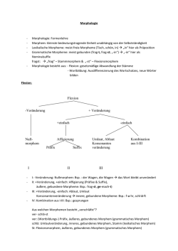 Morphologie -‐ Morphologie: Formenlehre
