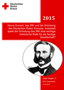 Henry Dunant, das IRK und die Gr&uuml;ndung des Deutschen Roten