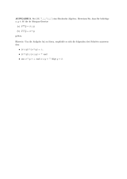 AUFGABE 3. Sei (M,,⊥,⊓,⊔,¯) eine Boolesche Algebra. Beweisen