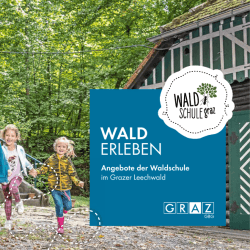 WALD ERLEBEN - GBG Gebäude- und Baumanagement Graz GmbH