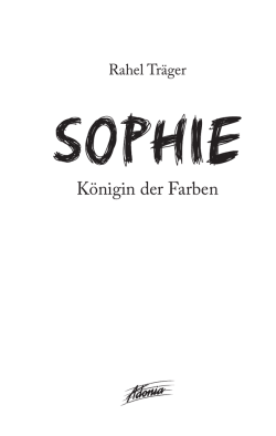 Inhalt Sophie - K&ouml;nigin der Farben.indd