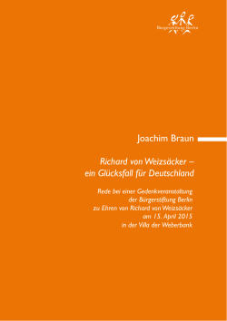 Joachim Braun Richard von Weizsäcker – ein Glücksfall für