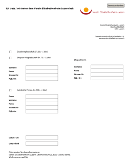 Ich trete / wir treten dem Verein Elisabethenheim Luzern bei: