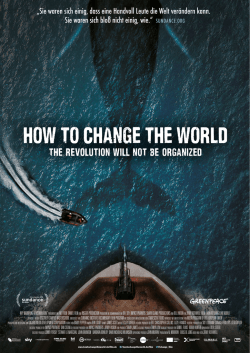 how to change the world - Filmwelt Verleihagentur GmbH