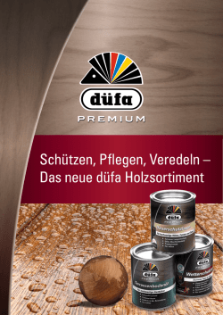 Schützen, Pflegen, Veredeln – Das neue düfa Holzsortiment