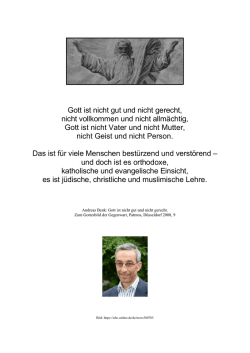 Gott ist nicht gut und nicht gerecht, nicht vollkommen und nicht